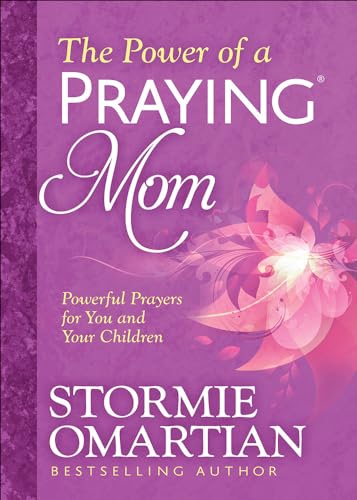 The Power of a Praying(r) Mom: Powerful Prayers for You and Your Children von Harvest House Publishers